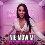 Klaudia Zielińska - Nie Mów Mi (WujaMusic Remix)