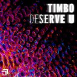 Timbo - Deserve U (Festival mix)