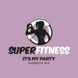 SuperFitness - It's My Party (Workout Mix Edit 132 bpm)