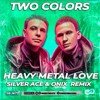 Twocolors - Heavy Metal Love (Silver Ace & Onix Radio Edit)