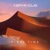ASPARAGUSproject - First Time (Orginal Mix)