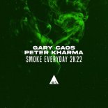 Gary Caos, Peter Kharma - Smoke Everyday (2K22 Rework)