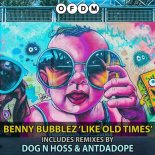 Benny Bubblez - Like Old Times (Original Mix)