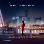Lowkey & Adam Veldt - Something To Believe In (Radio Edit)