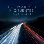 Chris Rockford & Miq Puentes, Phil Dinner - One Night (Chris Rockford & Phil Dinner Edit)