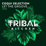 Coqui Selection - Let the Groove (Original Mix)