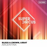 Block & Crown, Lissat - Argentina (Original Mix)