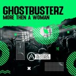 Ghostbusterz - More Then a Woman (Original Mix)