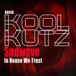 Sndwave - In House We Trust (Original Mix)