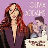 Olivia Addams - Alexa, Skip To Friday (Radio Edit)