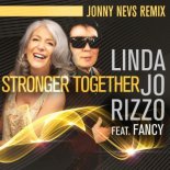 Linda Jo Rizzo & Fancy - Stronger Together (Jonny Nevs Extended Mix)