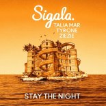 Sigala, Talia Mar & ZIEZIE Feat. Tyrone - Stay The Night