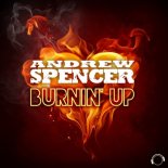 Andrew Spencer - Burnin' Up (Extended Mix)