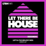 LEFTI & The Melody Men - Spirits Up (Original Mix)