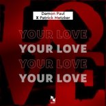 Damon Paul & Patrick Metzker - Your Love