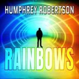 HUMPHREY ROBERTSON - Rainbows (Extended Version)