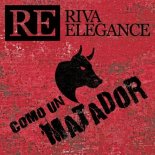 Riva Elegance - Como un Matador (Edit)