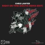 Chris Lawyer - Right On Time (Douth! Extended Remix)