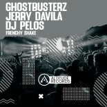 Ghostbusterz , Jerry Davila , DJ Pelos - French Shake 2K22 (Vocal Mix)