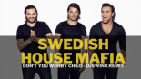 Swedish House Mafia - Don't You Worry Child (DJSWING REMIX)