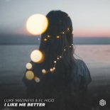 Luke Madness & El Higo - I Like Me Better