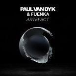 Paul van Dyk & FUENKA - Artefact (Album Mix)