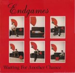 Endgames - Waiting For Another Chance (1983)