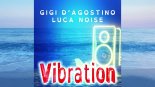 GIGI D'AGOSTINO & LUCA NOISE - VIBRATION