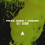 Fran Ares & ADMRO - Get Down (Original Mix)