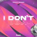 Roman Messer - I Don't (Extended Mix)