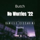 Butch - No Worries '22 (Daniele Ceccarini Bootleg)