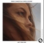Mike Candys & Chris Crone - Let You Go (Extended Mix)