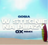 Gosia - W Stegnie na plaży (OX Remix)