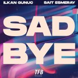 Ilkan Gunuc feat. Sait Esmeray - Sad Bye