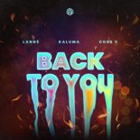 LANNÉ, KALUMA & CODE X – Back To You (Extended Mix)