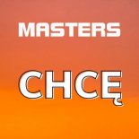 Masters - Chcę (Extended Mix)