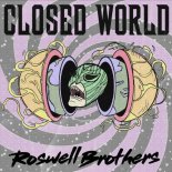 Roswell Brothers - Closed World (Arkademode Remix)