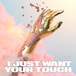 Jolyon Petch & Starley - I Just Want Your Touch