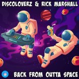 Rick Marshall, Discoloverz - Back From Outta Space (Original Mix)