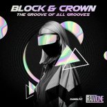 Block & Crown - The Groove Of All Grooves (Original Mix)