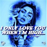 Burn666 - I only love you when im high (Original Mix)
