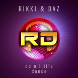 Rikki & Daz - Do A Little Dance (Original Edit)