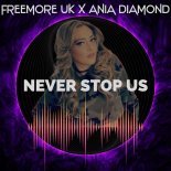 Freemore UK & Aania Diamond - Never Stop Us