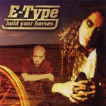 E-Type - Hold Your Horses (Radio Version) (1999)