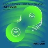 Block & Crown, Paul Parsons, Lissat - I Get Over (Original Mix)