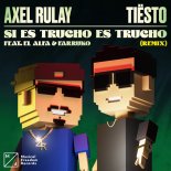 Axel Rulay Feat. El Alfa & Farruko - Si Es Trucho Es Trucho (Tiësto Extended Remix)