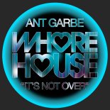 Ant Garbe - It's Not Over (Original Mix)