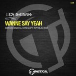Luca Debonaire - Wanne Say Yeah (Marc Rousso & Hardcopy Hiphouse Mix)