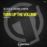 Block & Crown, Kaippa - Turn Up The Volume (Original Mix)