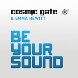 Cosmic Gate & Emma Hewitt - Be Your Sound (Extended Mix)